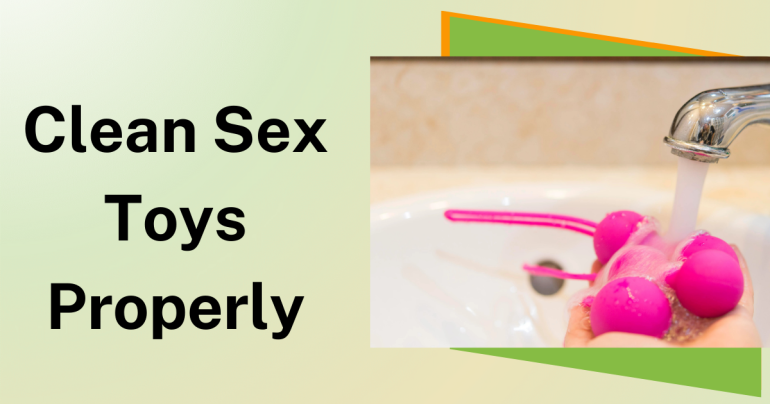 Clean Sex Toys Properly
