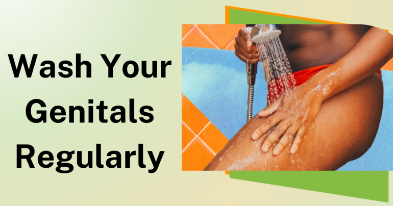 Wash Your Genitals Regularly