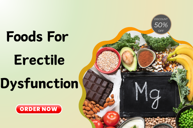 Foods for Erectile Dysfunction