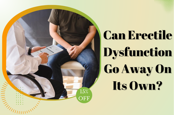 Can Erectile Dysfunction Go Away On Its Own?