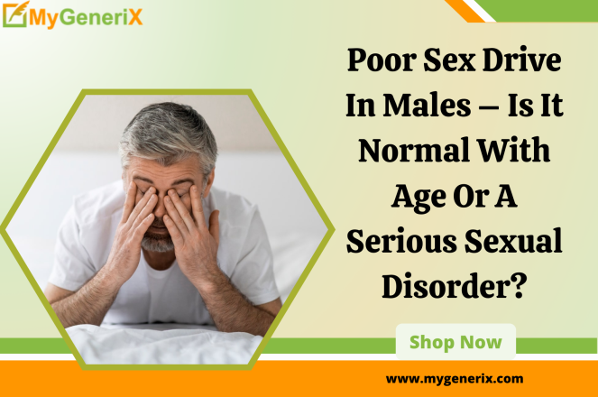 Poor Sex Drive in Males Is It Normal with Age or A Serious Sexual Disorder