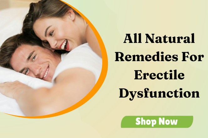 All Natural Remedies for Erectile Dysfunction