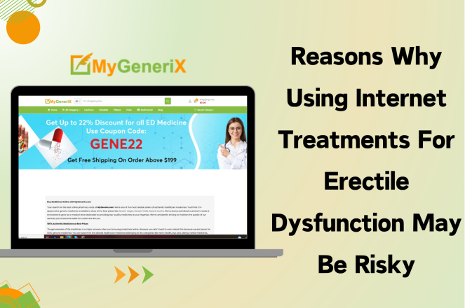 Reasons Why Using Internet Treatments for Erectile Dysfunction May Be Risky