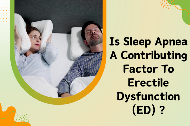 Is Sleep Apnea a Contributing Factor to Erectile Dysfunction (ED)?
