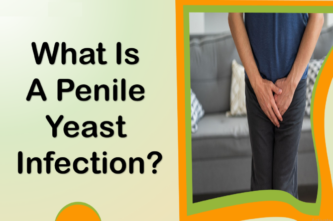 What Is a Penile Yeast Infection