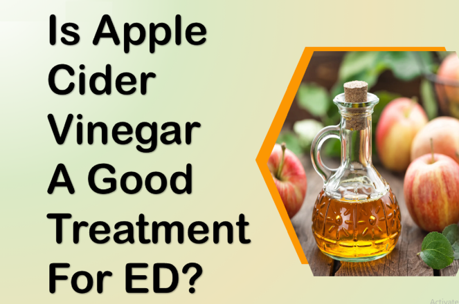 Is Apple Cider Vinegar A Good Treatment For ED?
