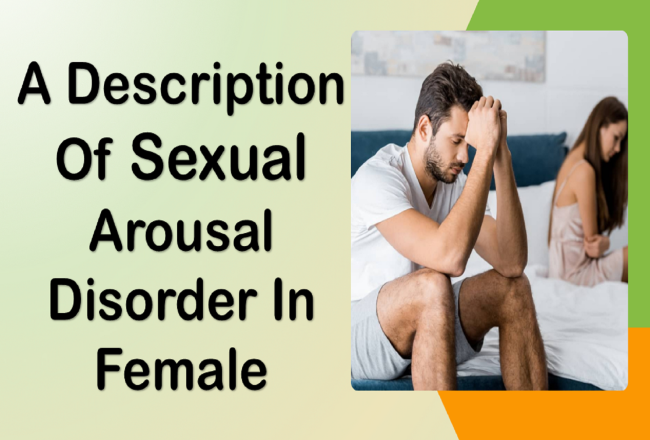 A Description Of Sexual Arousal Disorder In Female