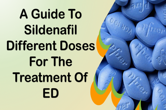A Guide to Sildenafil Different Doses for the Treatment of ED