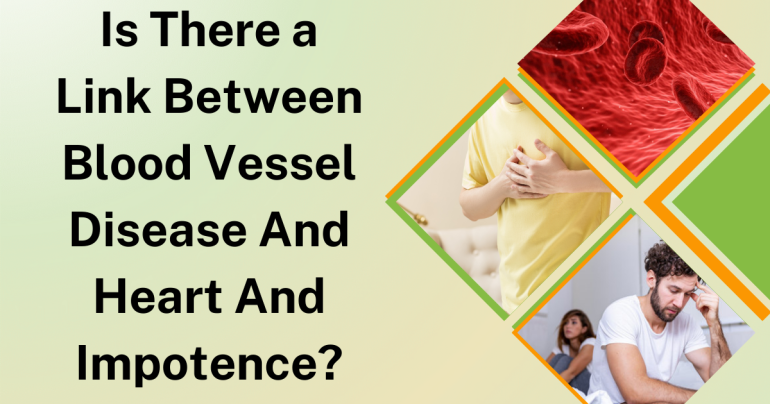 Is There a Link Between Blood Vessel Disease and Heart and Impotence