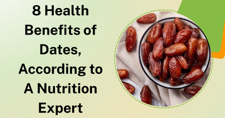 8 Health Benefits of Dates, According to a Nutrition Expert