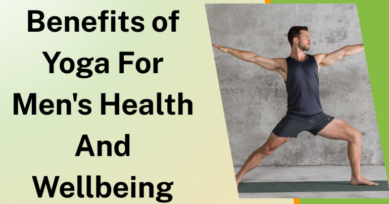 Benefits of Yoga for Men's Health and Wellbeing