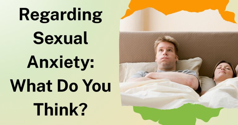 Regarding Sexual Anxiety: What Do You Think?
